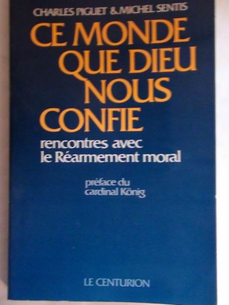 Piguet Charles,  - Ce Monde quedie nous confie
