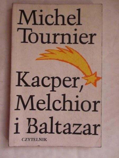 Tournier Michel - Kacper, Melchior i Baltazar