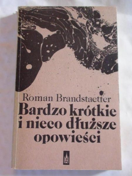 Brandstaetter Roman - Bardzo krótkie i nieco dłuższe opowieści