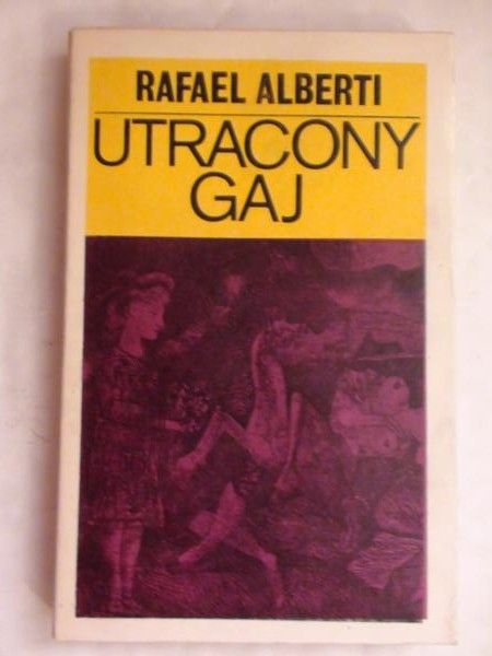 Alberti Rafael - Utracony Gaj