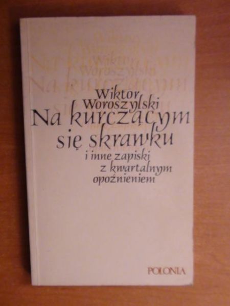 Na kurczącym się skrawku i inne zapiski z kwartalnym opóźnieniem
