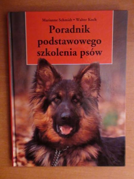 Schmidt Marianne,   - Poradnik podstawowego szkolenia psów