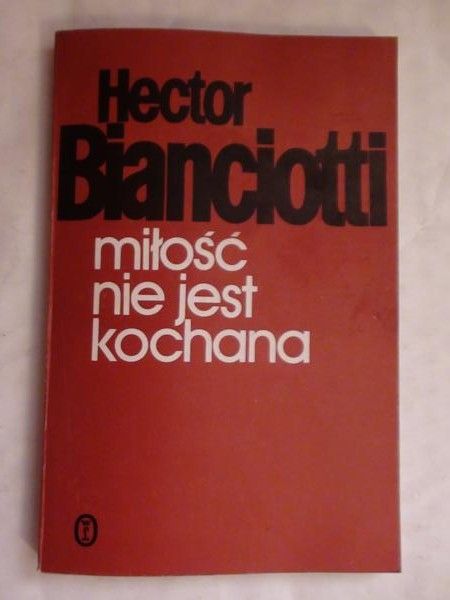 Bianciotti Hector - Miłość nie jest Kochana