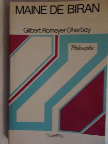 Romeyer-Dherbey Gilbert - Maine de Biran