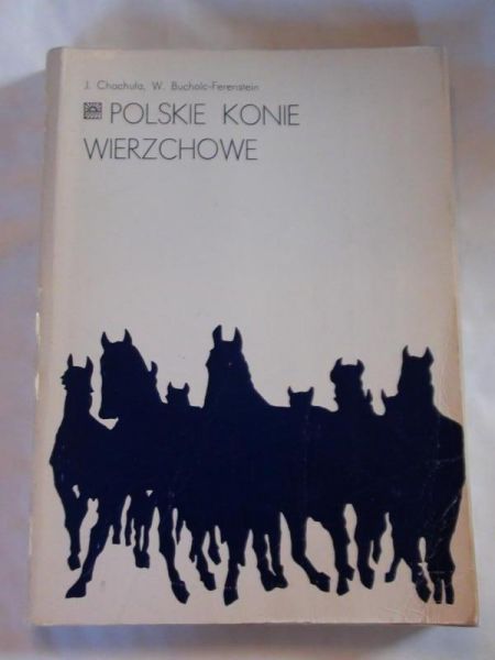 Chachuła J.,  W. - Polskie konie wierzchowe