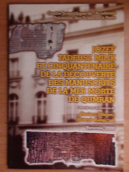 Józef Tadeusz Milik et cinquantenaire de la découverte des manuscrits de la Mer Morte de Qumrân