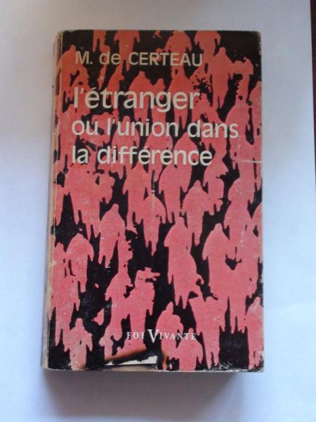 De Carteau Michel  - L'Etranger ou l'union dans la différence