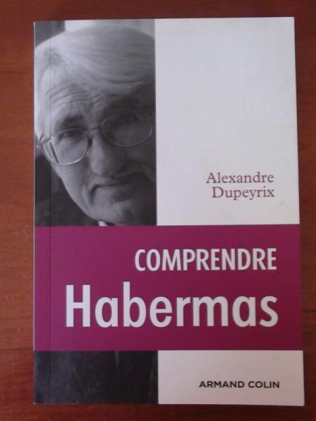 Dupeyrix Alexandre - Comprendre Habermas