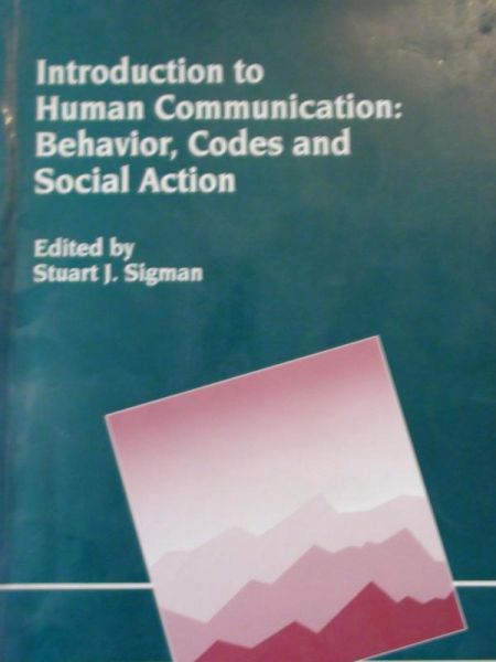 Introduction to Human Commucation:Behavior, Codes and Social Action
