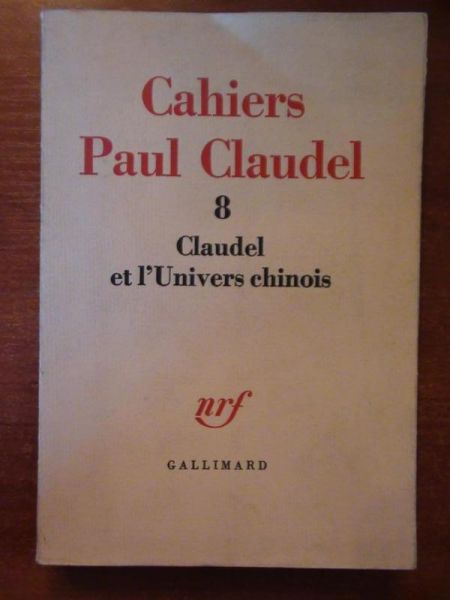 Gadoffre Gilbert  - Claudel et l'Univers chinois