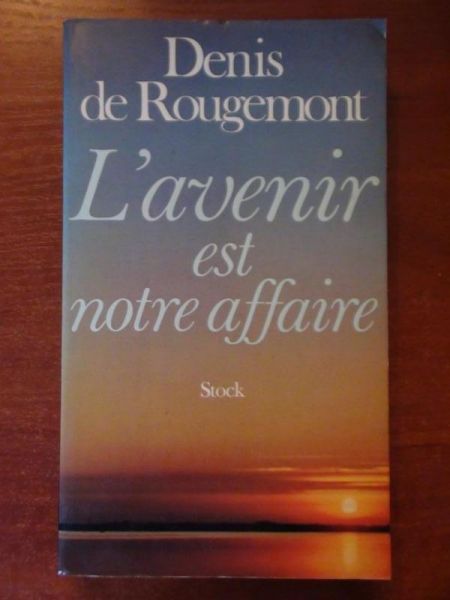 De Rougemont Denis - L'avenir est notre affaire
