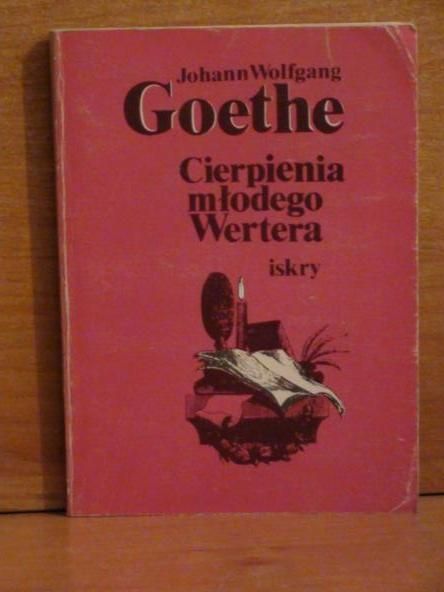 Goethe Johann Wolfgang - Cierpienia młodego Werteta