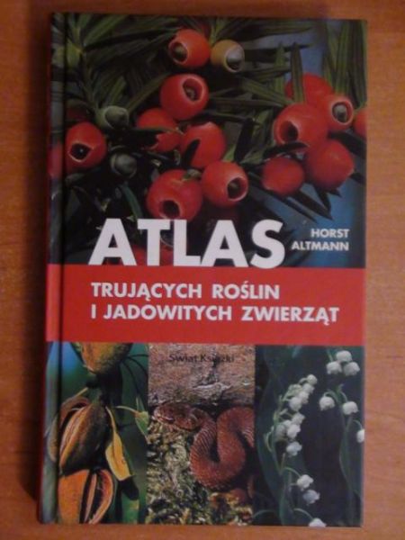 Atlas trujących roślin i jadowitych zwierząt