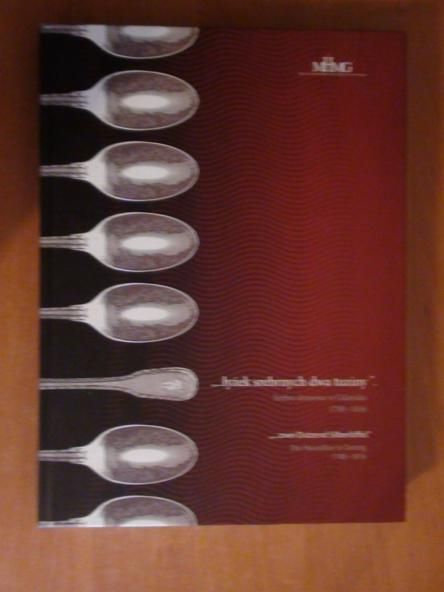 "...łyżek srebrnych dwa tuziny"  - Katalog wystawy (Dom Uphagena ; Gdańsk ; 2007)