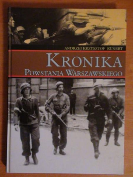 Kunert Andrzej Krzysztof - Kronika Powstania Warszawskiego
