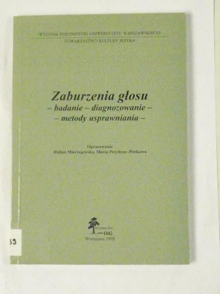 Mierzejewska H.,    - Zaburzenia głosu. Badanie, diagnozowanie, metody usprawniania