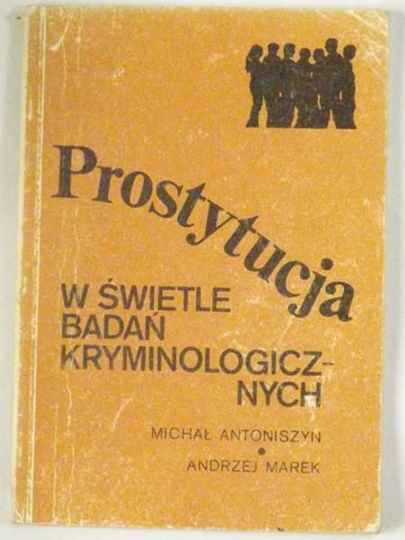 Marek Andrzej - Prostytucja w świetle badań kryminologicznych
