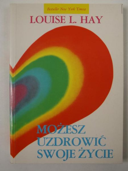 Możesz uzdrowić swoje życie