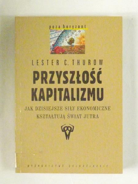 C. Thurow Lester  - Przyszłość kapitalizmu