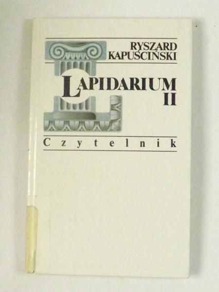 Kapuściński Ryszard - Lapidarium, T. II