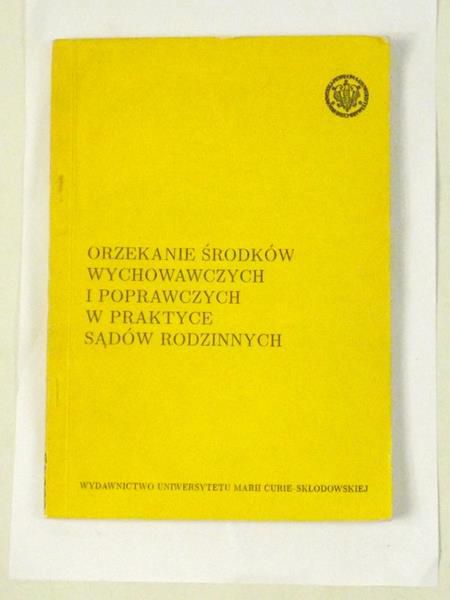 Orzekanie środków wychowawczych i poprawczych w praktyce sądów rodzinnych