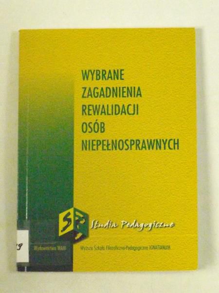 Grochmal-Bach Bożena (red.) - Wybrane zagadnienia rewalidacji osób niepełnosprawnych