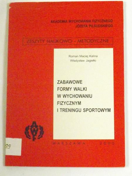 Jagiełło Władysław - Zabawowe formy walki w wychowaniu fizycznym i treningu sportowym