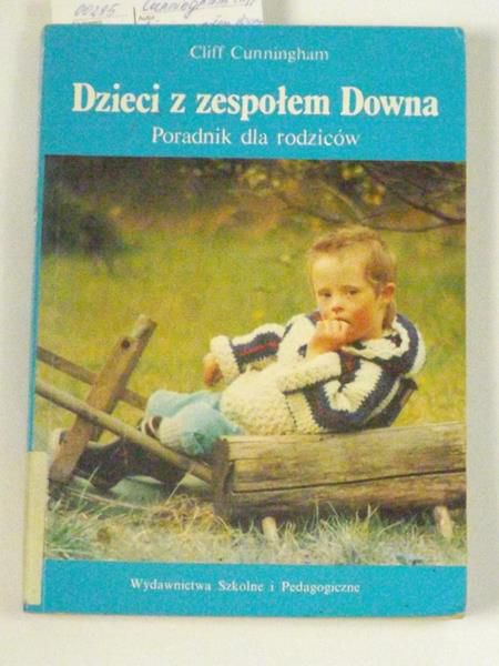 Cunningham Cliff  - Dzieci z zespołem Downa. Poradnik dla rodziców