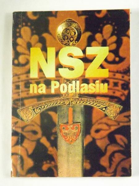 Bechta M.,    - NSZ na Podlasiu, T. I