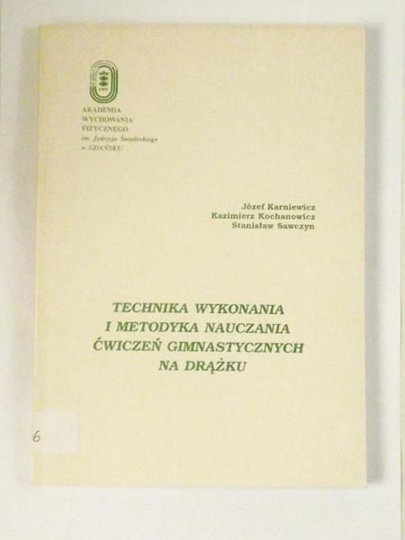 Karniewicz Józef - Technika wykonania i metodyka nauczania ćwiczeń gimnastycznych na drążku