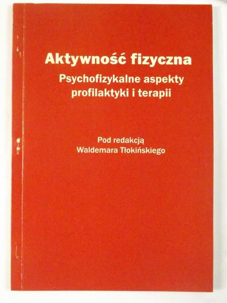 Aktywność fizyczna - Psychofizykalne aspekty profilaktyki i terapii