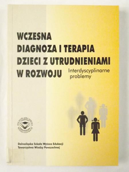 Wczesna diagnoza i terapia dzieci z utrudnieniami w rozwoju