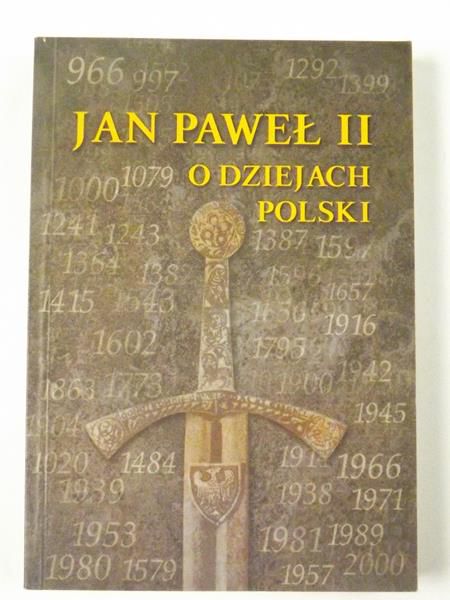 Jan Paweł II o dziejach Polski