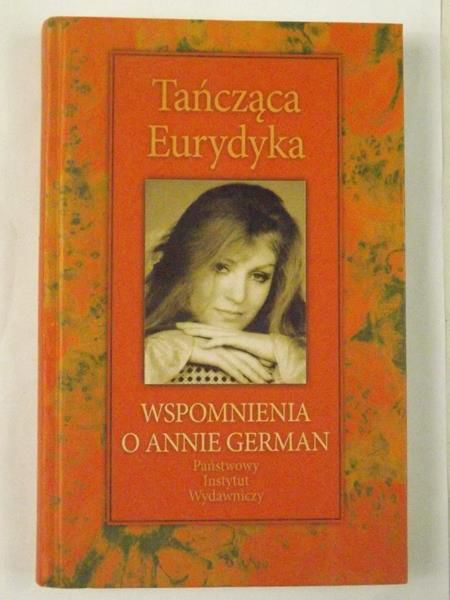Tańcząca Eurydyka - Wspomnienia o Annie German