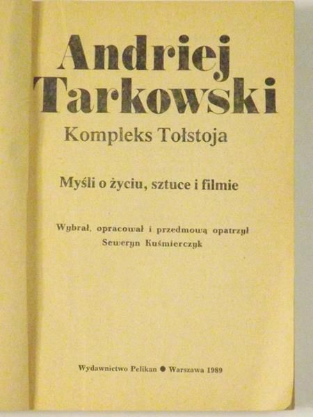 Kompleks Tołstoja. Myśli o życiu,  sztuce i filmie