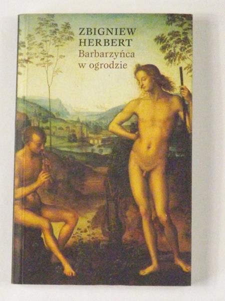 Herbert Zbigniew - Barbarzyńca  w ogrodzie
