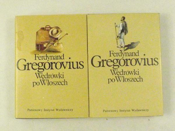 Gregorovius Ferdynand - Wędrówki po Włoszech, Tom I - II