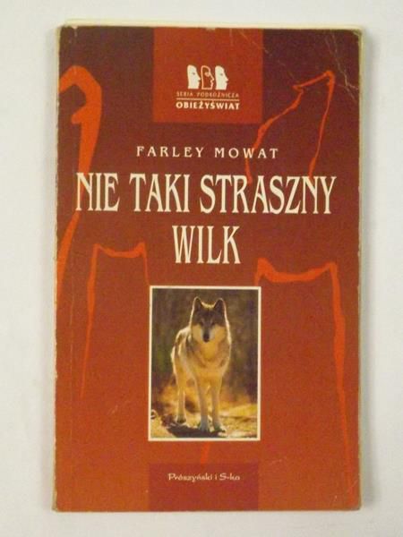 Mowat Farley - Nie taki straszny wilk