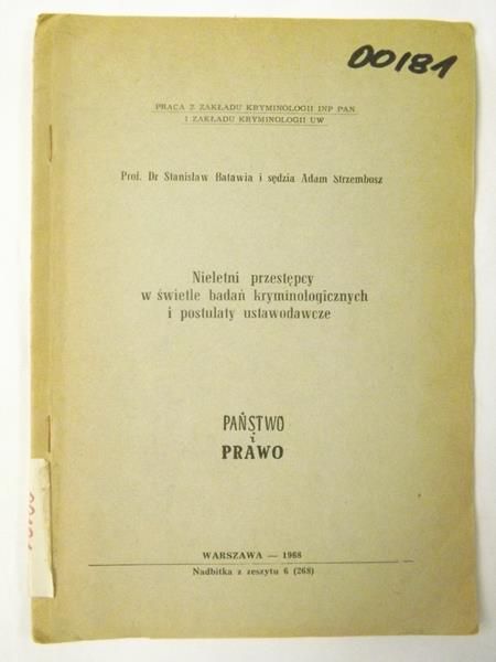 Batawia Stanisław, Strzembosz Adam - Nieletni przestępcy w świetle badań kryminologicznych i postulaty ustawodawcze