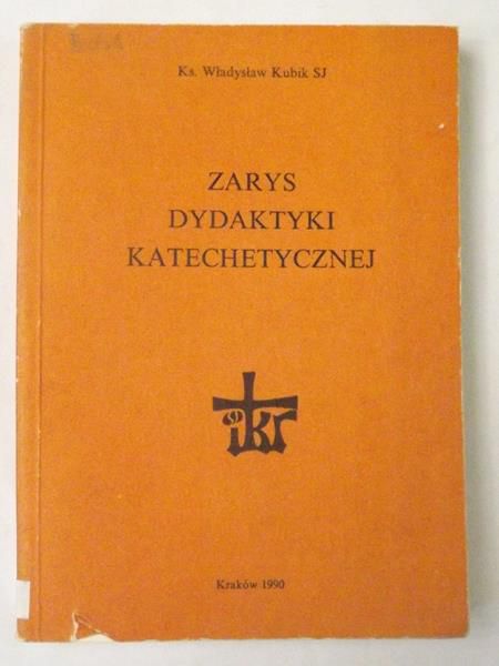 Kubik Władysław - Zarys dydaktyki katechetycznej