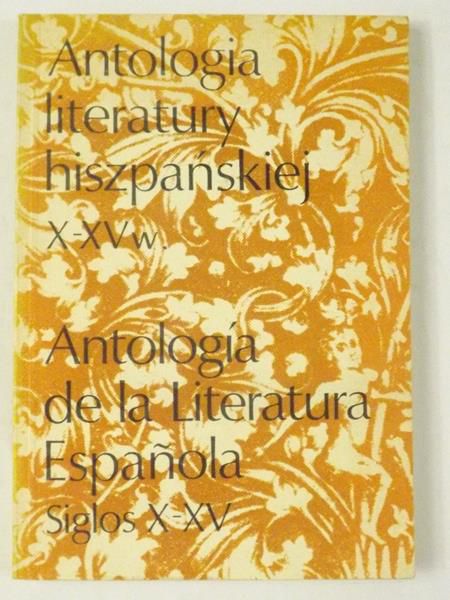 ) - Antologia literatury hiszpańskiej X -XV w.
