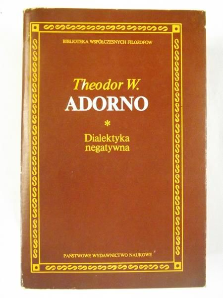Adorno Theodor W.  - Dialektyka negatywna