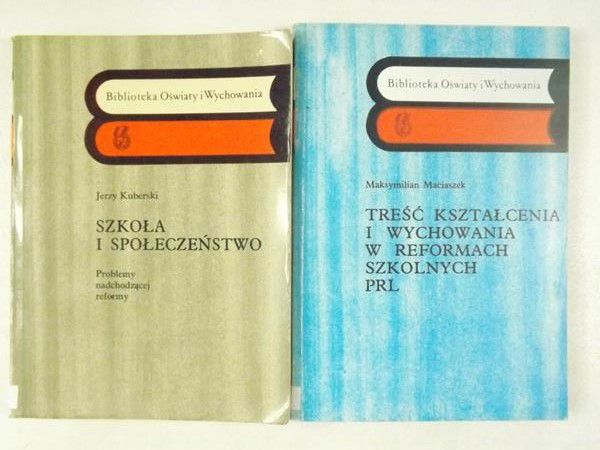 Szkoła i społeczeństwo  Treść kształcenia i wychowania w reformach szkolnych PRL