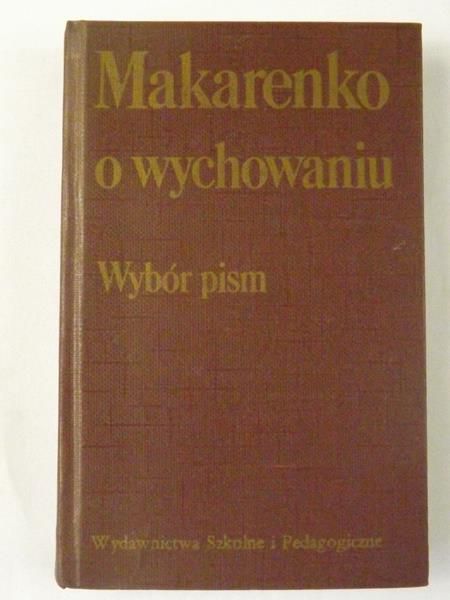 Lewin Aleksander (oprac.) - Makarenko o wychowaniu. Wybór pism