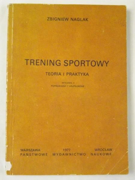 Naglak Zbigniew - Trening sportowy. Teoria i praktyka