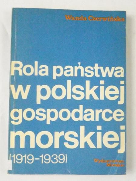 Rola państwa w polskiej gospodarce morskiej 1919-1939