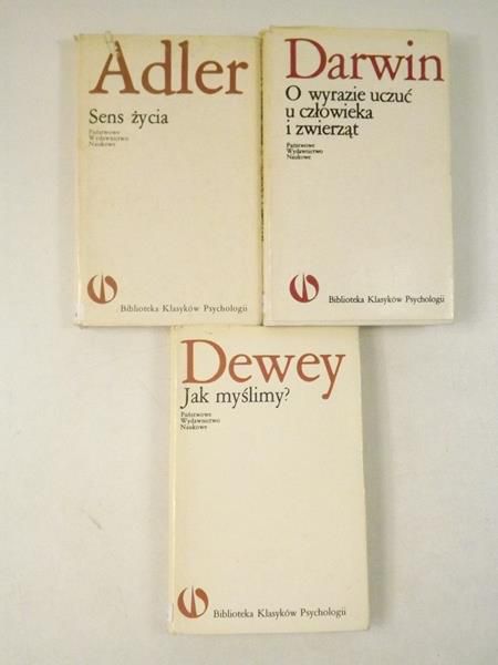 Darwin / Adler / Dewery - O wyrazie uczuć u człowieka i zwierząt / Sens życia / Jak myślimy?