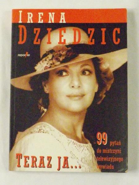 Dziedzic Irena -  Teraz ja