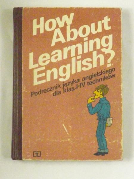 Pawłowska B.,    - How About Learning English?