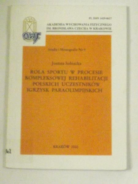 Sobiecka Joanna - Rola sportu w procesie kompleksowej rehabilitacji polskich uczestników igrzysk paraolimpijskich